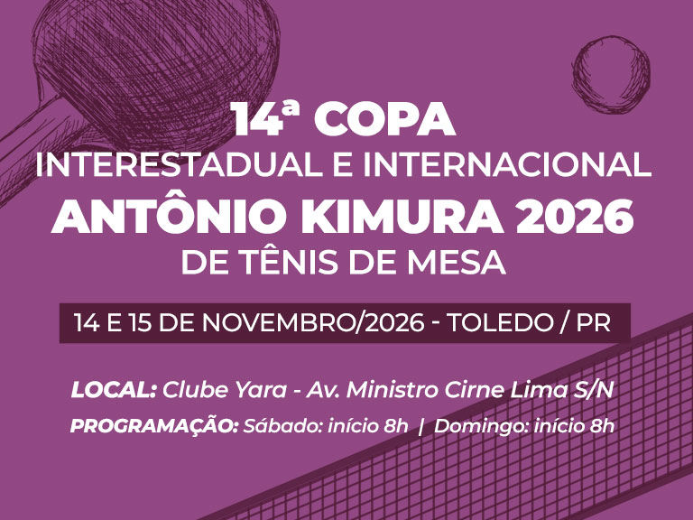 14ª COPA INTERESTADUAL E INTERNACIONAL ANTÔNIO KIMURA DE TÊNIS DE MESA – 2026
